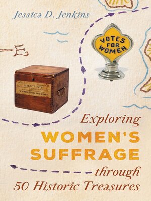 Exploring Women's Suffrage through 50 Historic Treasures - ebook